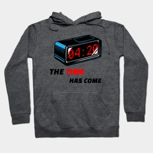 The Time Has Come Hoodie